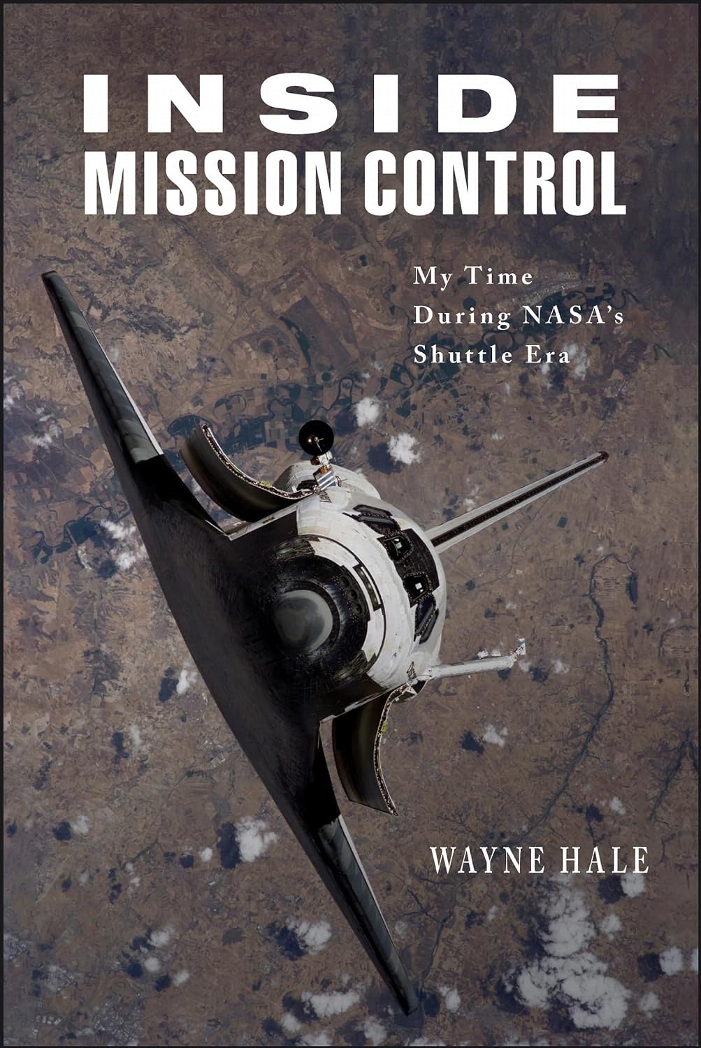 Inside Mission Control: My Time During NASA’s Shuttle Era (Purdue Studies in Aeronautics and Astronautics)