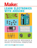 Learn Electronics with Arduino: An Illustrated Beginner's Guide to Physical Computing (Make: Technology on Your Time)