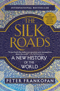 The Silk Roads: A New History of the World