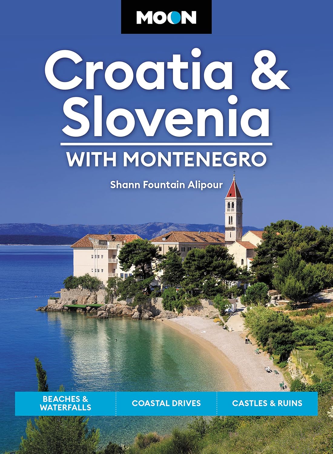 Moon Croatia & Slovenia: With Montenegro: Beaches & Waterfalls, Coastal Drives, Castles & Ruins (Travel Guide)