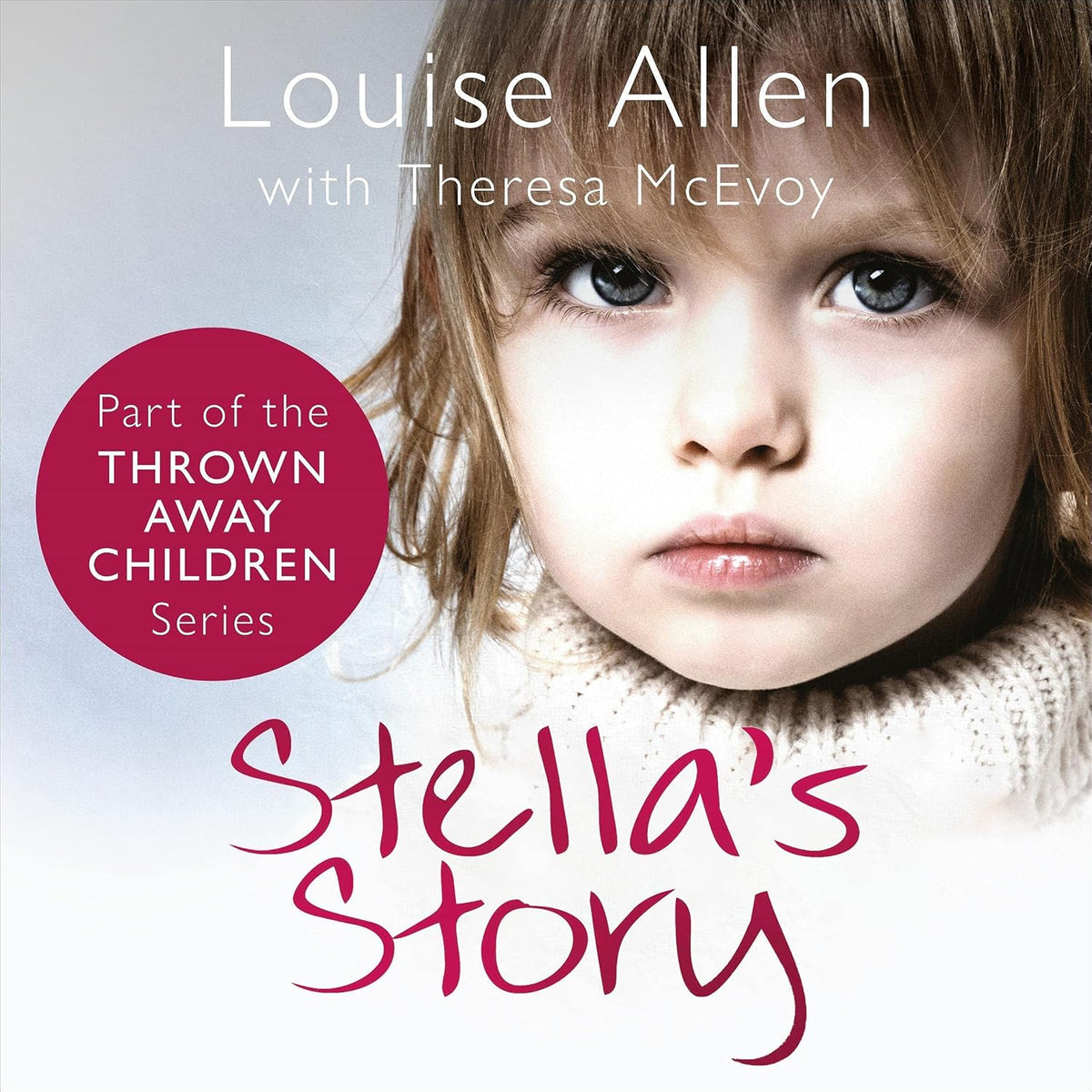 Stella's Story: Thrown Away Children Book 1