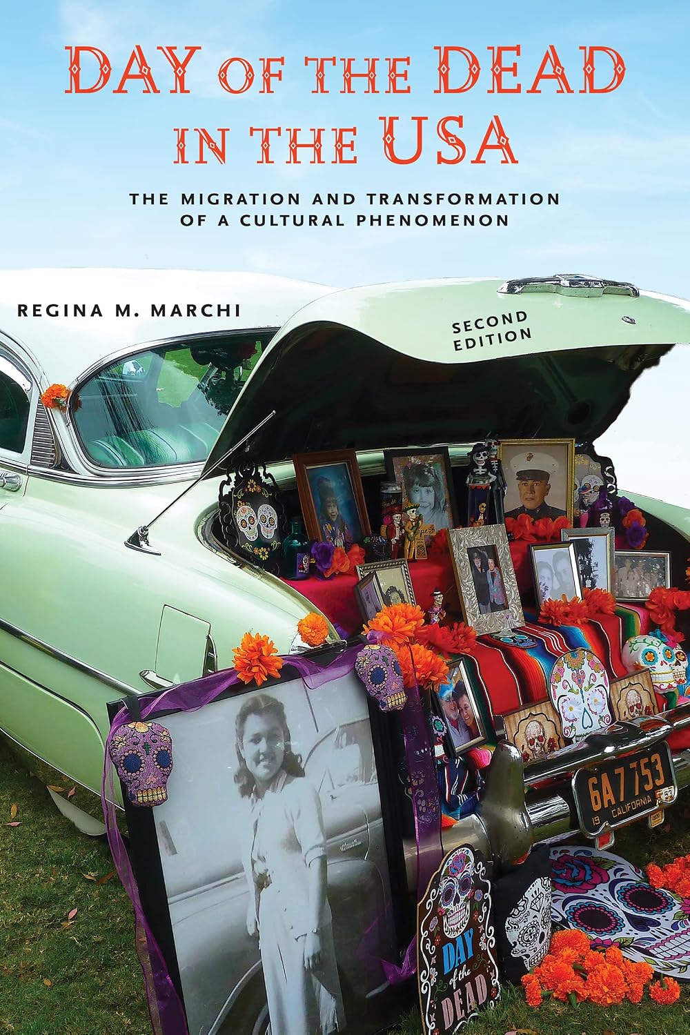 Day of the Dead in the USA, Second Edition: The Migration and Transformation of a Cultural Phenomenon (Latinidad: Transnational Cultures in the United States)