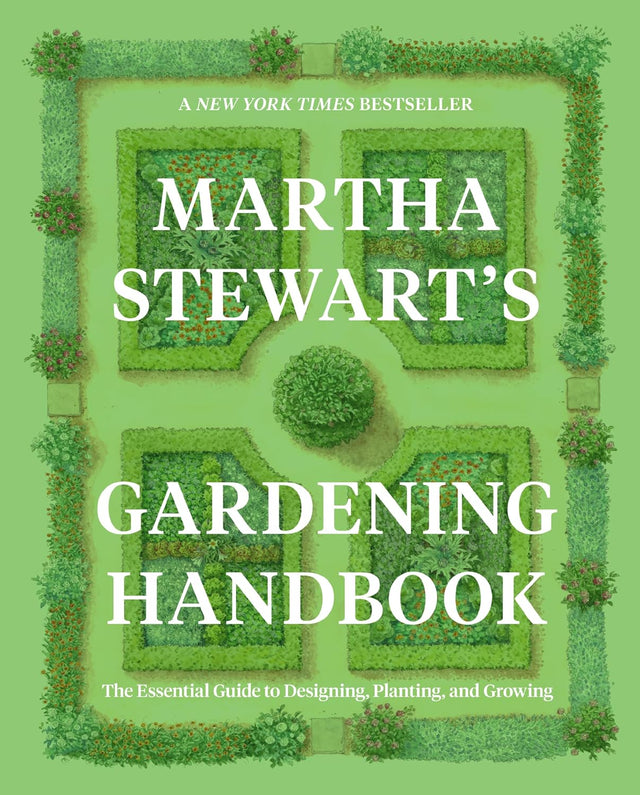 Martha Stewart's Gardening Handbook: The Essential Guide to Designing, Planting, and Growing ― An Instant NYT Bestselling Gardening Manual