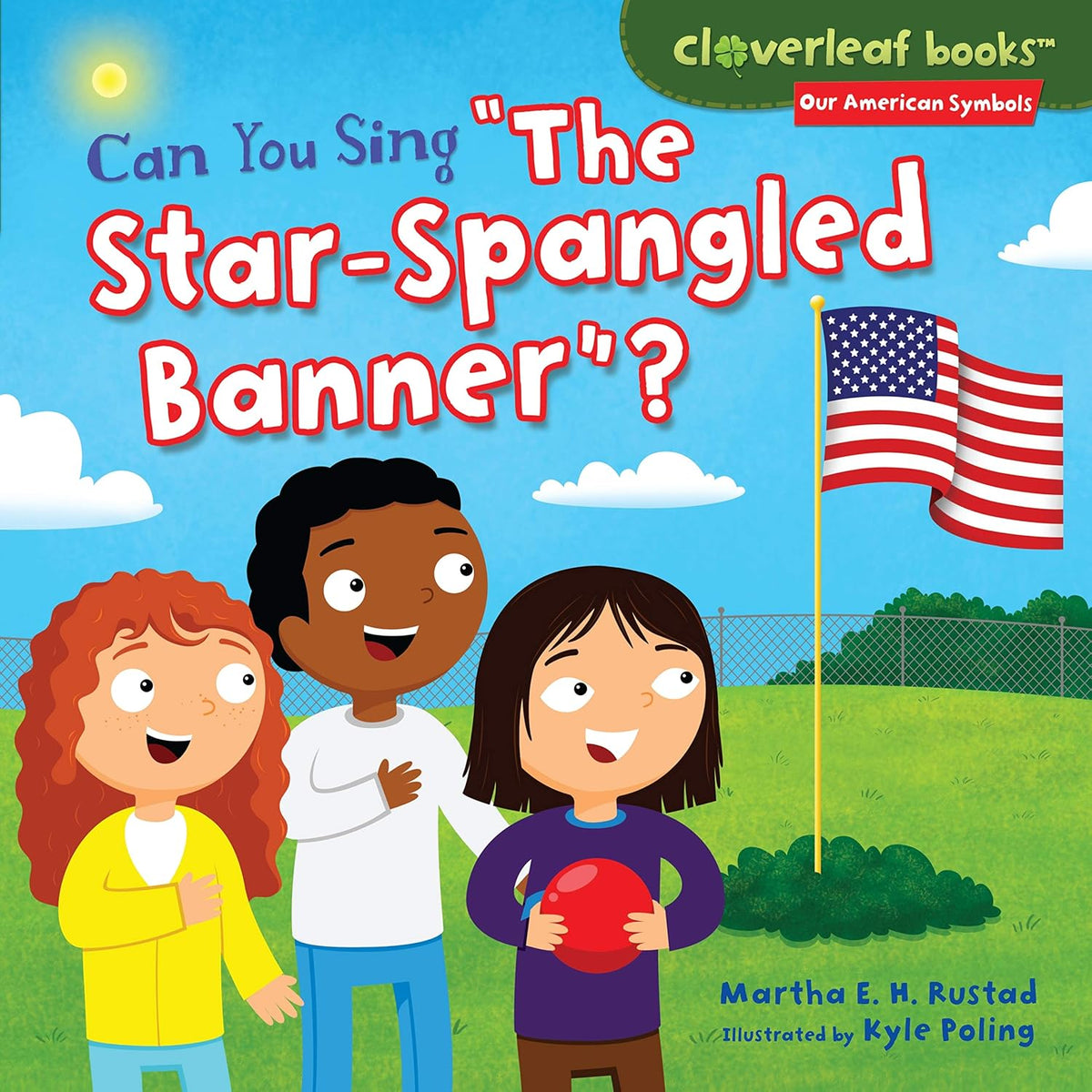 Can You Sing The Star-Spangled Banner? (Cloverleaf Books ™ — Our American Symbols)