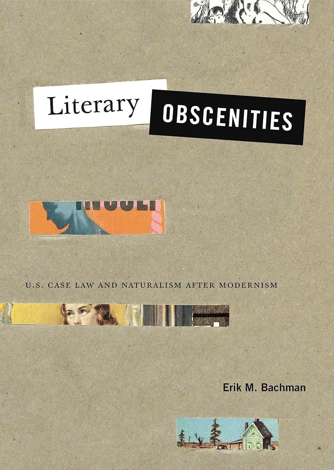 Literary Obscenities: U.S. Case Law and Naturalism after Modernism (Refiguring Modernism Book 25)