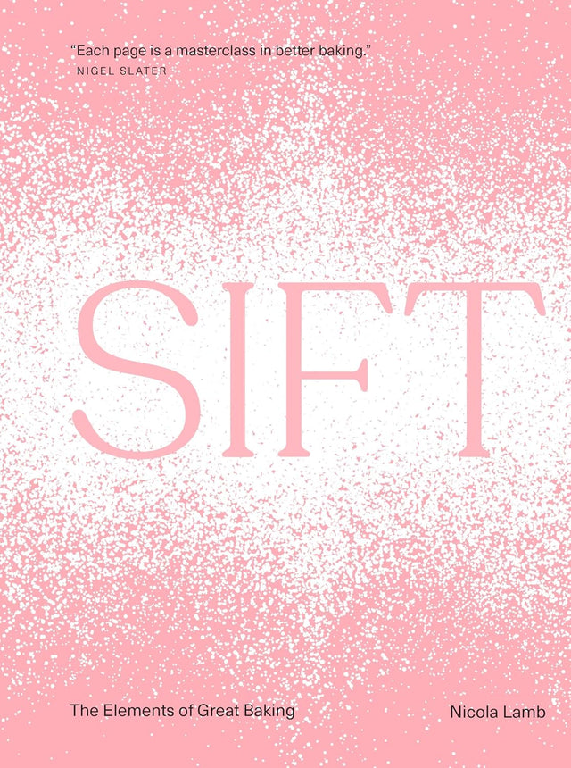 Sift: The Elements of Great Baking