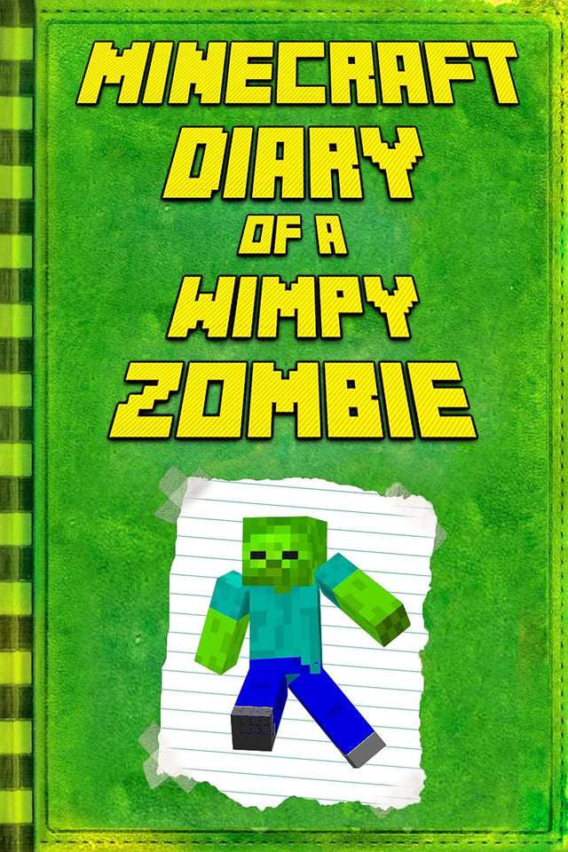 Minecraft: Diary of a Wimpy Zombie: Legendary Minecraft Diary. An Unnoficial Minecraft Book (Minecraft Books)