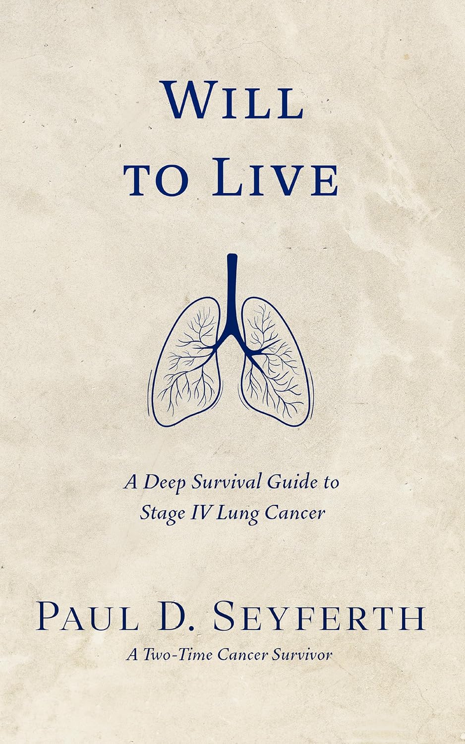 Will to Live: A Deep Survival Guide to Stage IV Lung Cancer