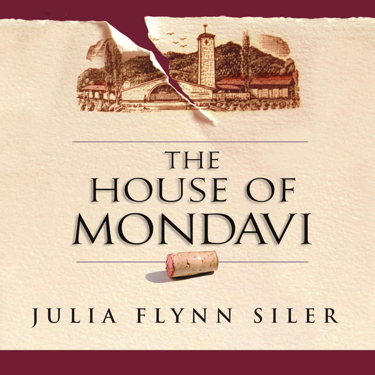 The House of Mondavi: The Rise and Fall of an American Wine Dynasty