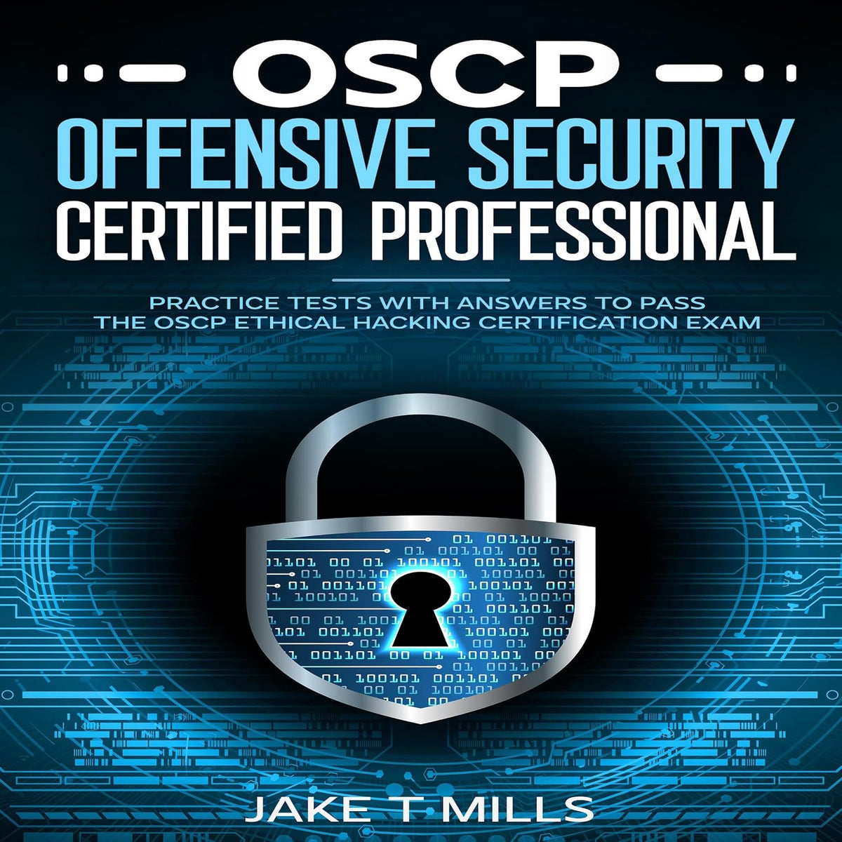OSCP Offensive Security Certified Professional: Practice Tests with Answers to Pass the OSCP Ethical Hacking Certification Exam