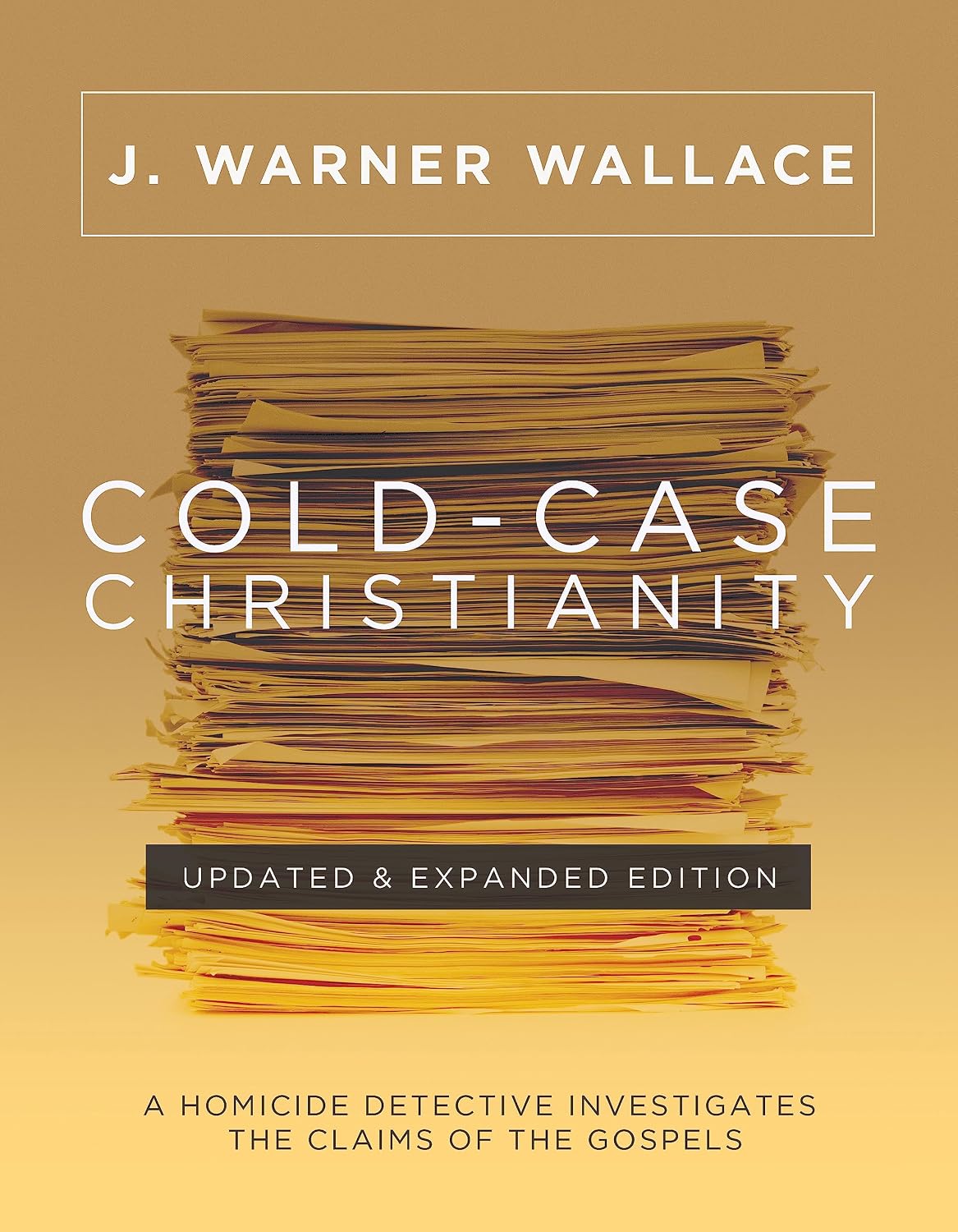 Cold-Case Christianity (Updated & Expanded Edition): A Homicide Detective Investigates the Claims of the Gospels