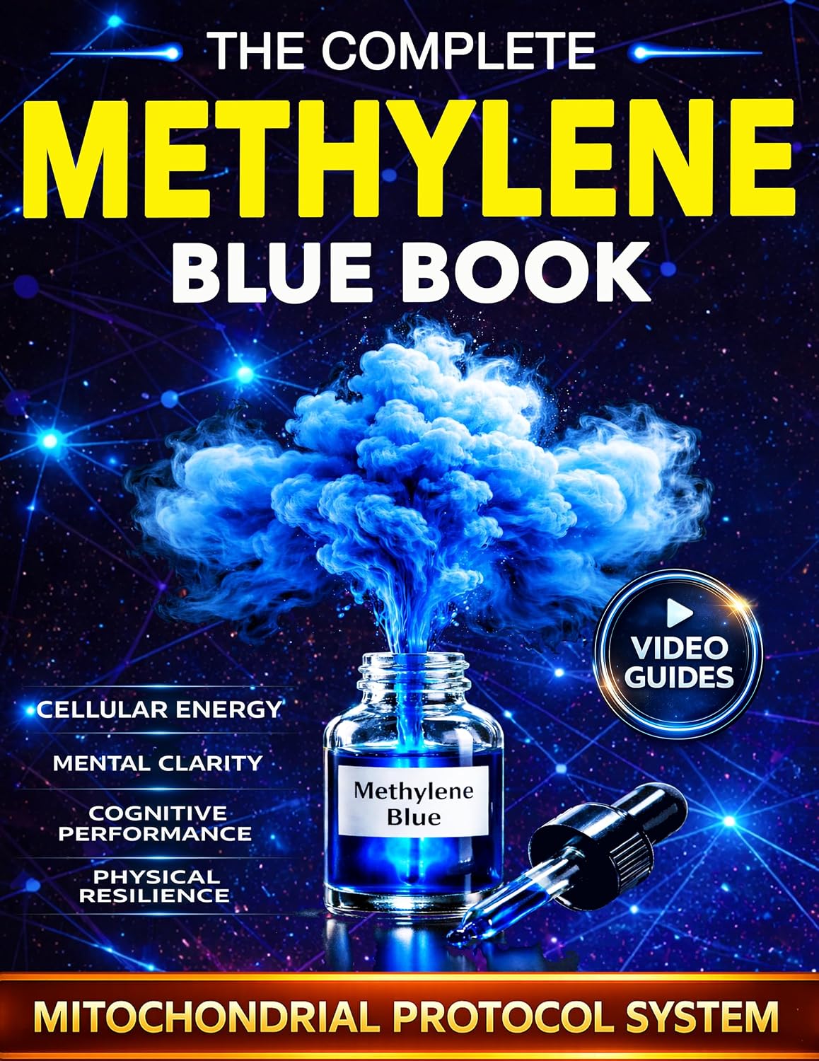 Methylene Blue Book : The Complete Guide to Mitochondrial Support and Cellular Energy for Cognitive Performance, Fatigue Recovery, and Long-Term Brain and Physical Resilience