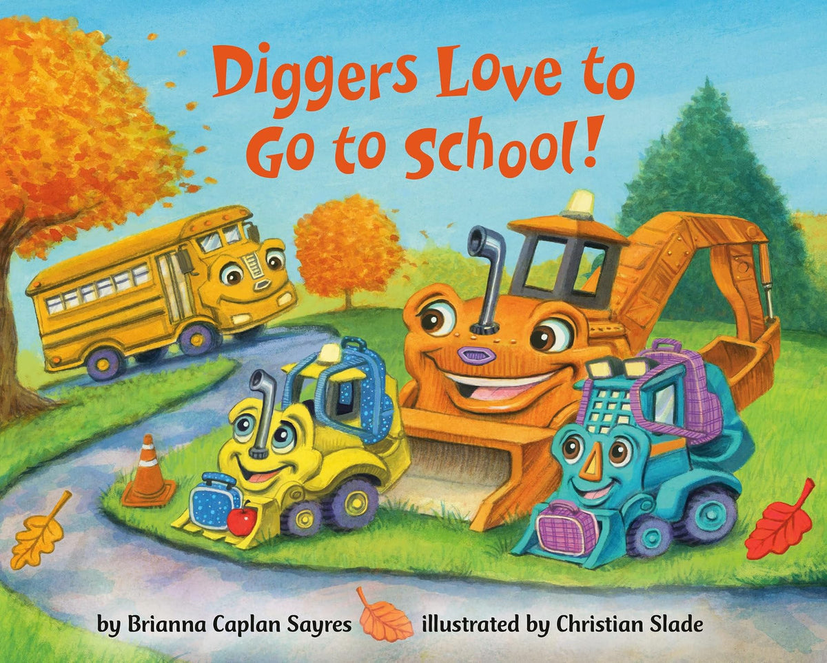 Diggers Love to Go to School! (Where Do...Series)