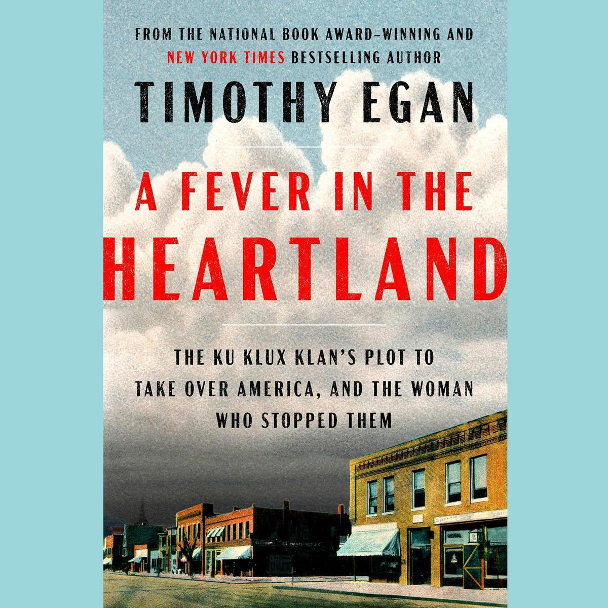 A Fever in the Heartland: The Ku Klux Klan's Plot to Take Over America, and the Woman Who Stopped Them