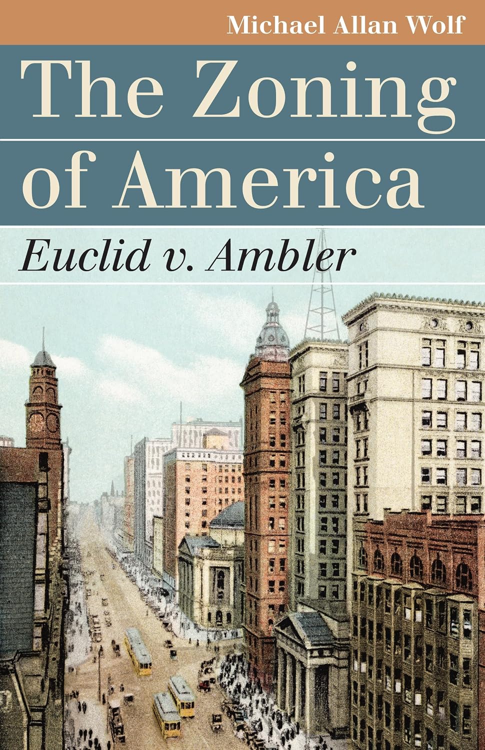 The Zoning of America: Euclid v. Ambler (Landmark Law Cases and American Society)