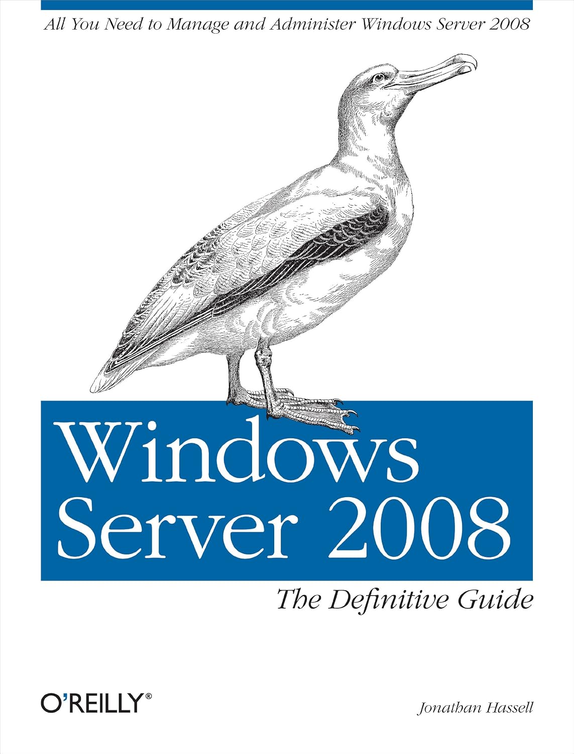 Windows Server 2008: The Definitive Guide: All You Need to Manage and Administer Windows Server 2008