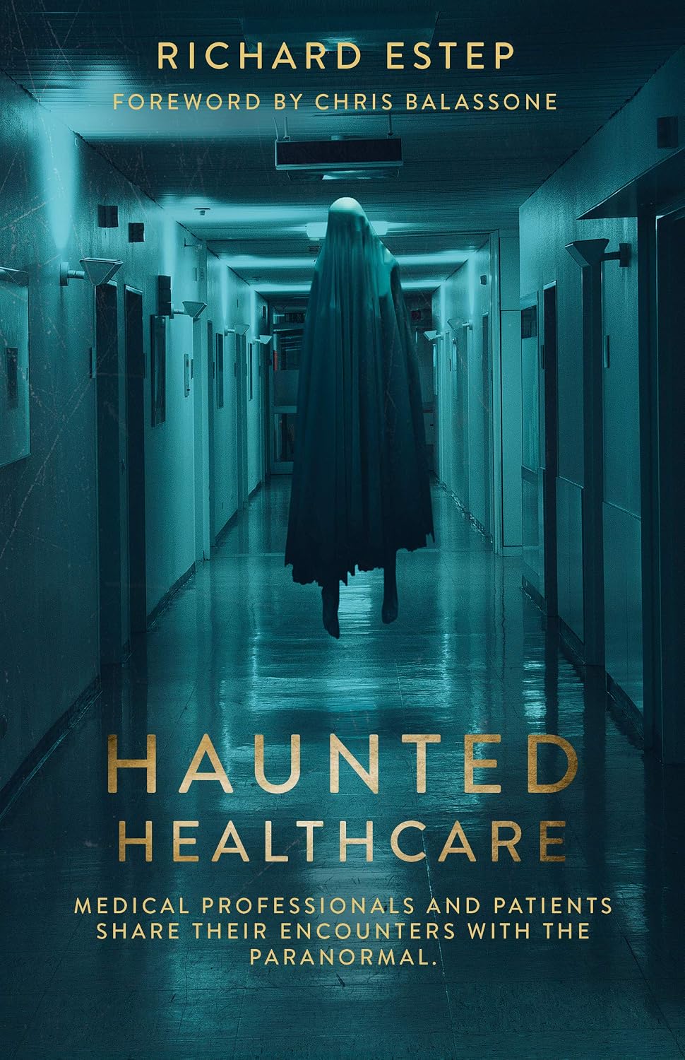 Haunted Healthcare: Medical Professionals and Patients Share their Encounters with the Paranormal
