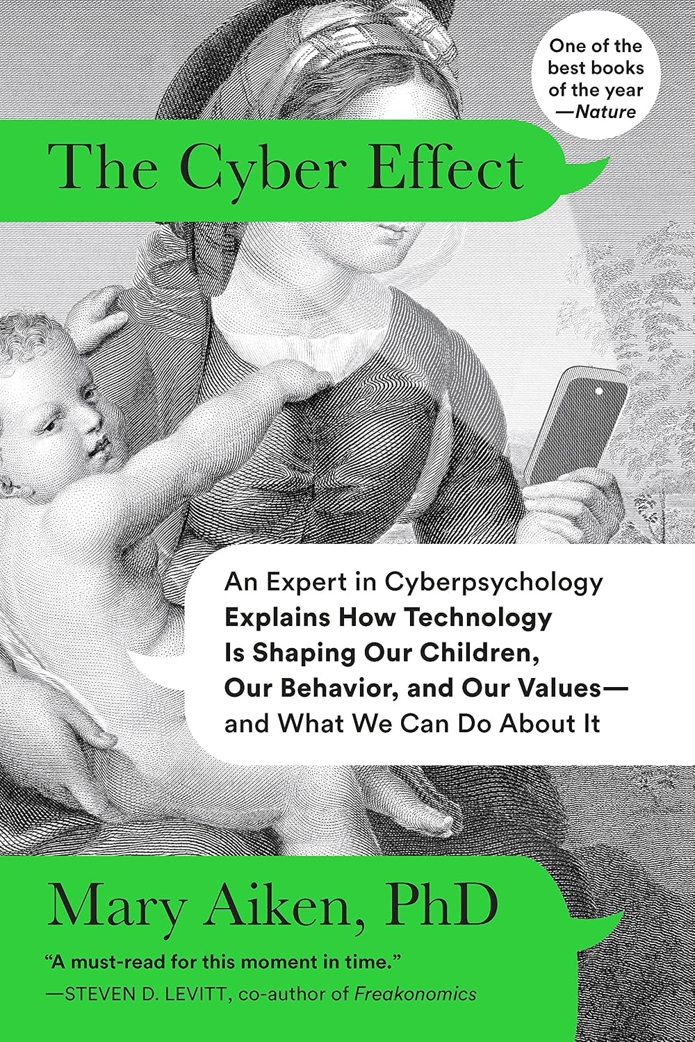 The Cyber Effect: An Expert in Cyberpsychology Explains How Technology Is Shaping Our Children, Our Behavior, and Our Values--and What We Can Do About It
