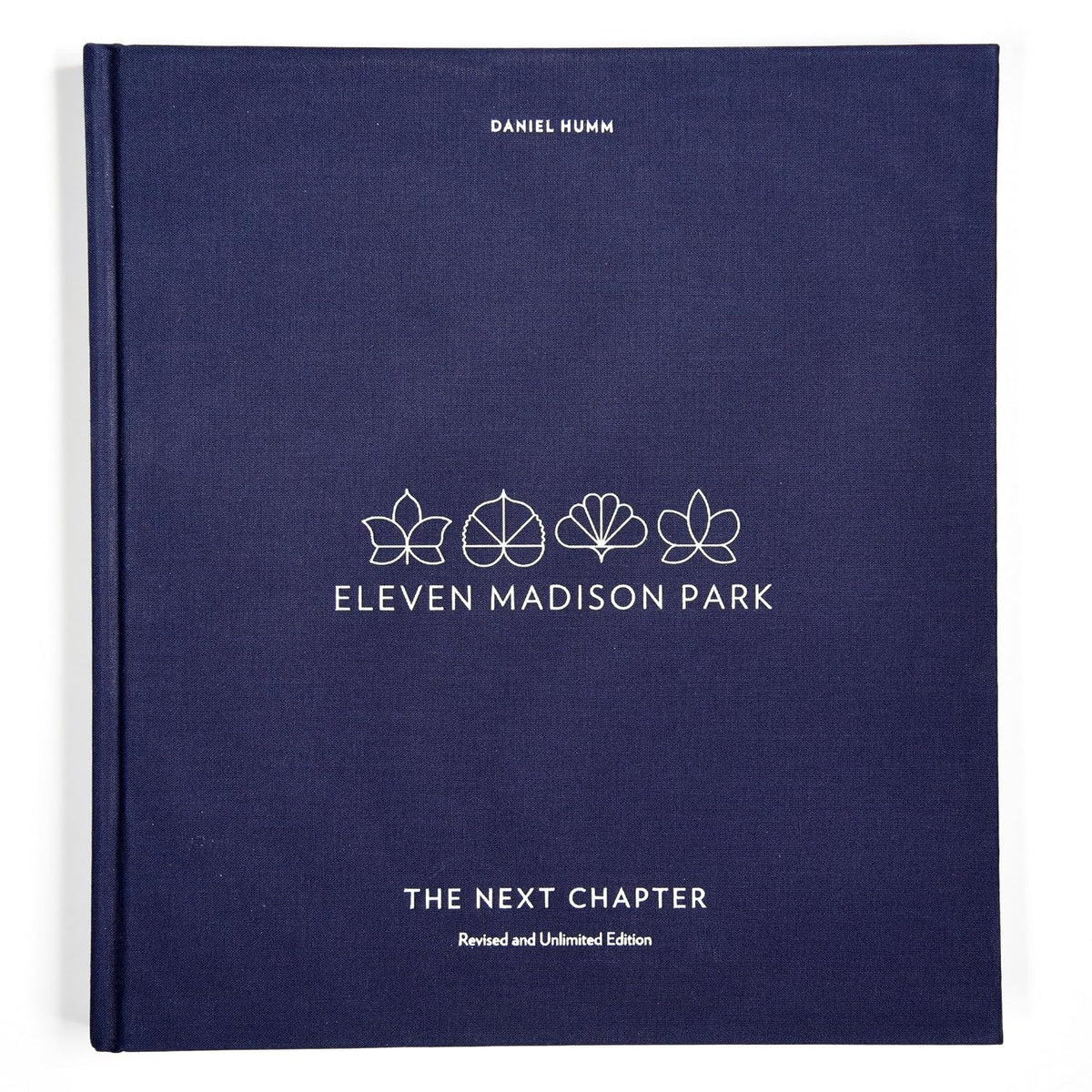 Eleven Madison Park: The Next Chapter, Revised and Unlimited Edition: [A Cookbook]
