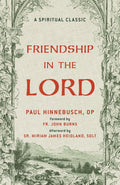 Friendship in the Lord: A Catholic Classic on Holy Friendship and Life in Christ | A Christian Classic